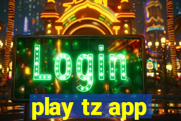 play tz app